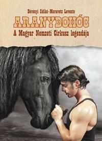 ARANYBOHÓC- A MAGYAR NEMZETI CIRKUSZ LEGENDÁJA -