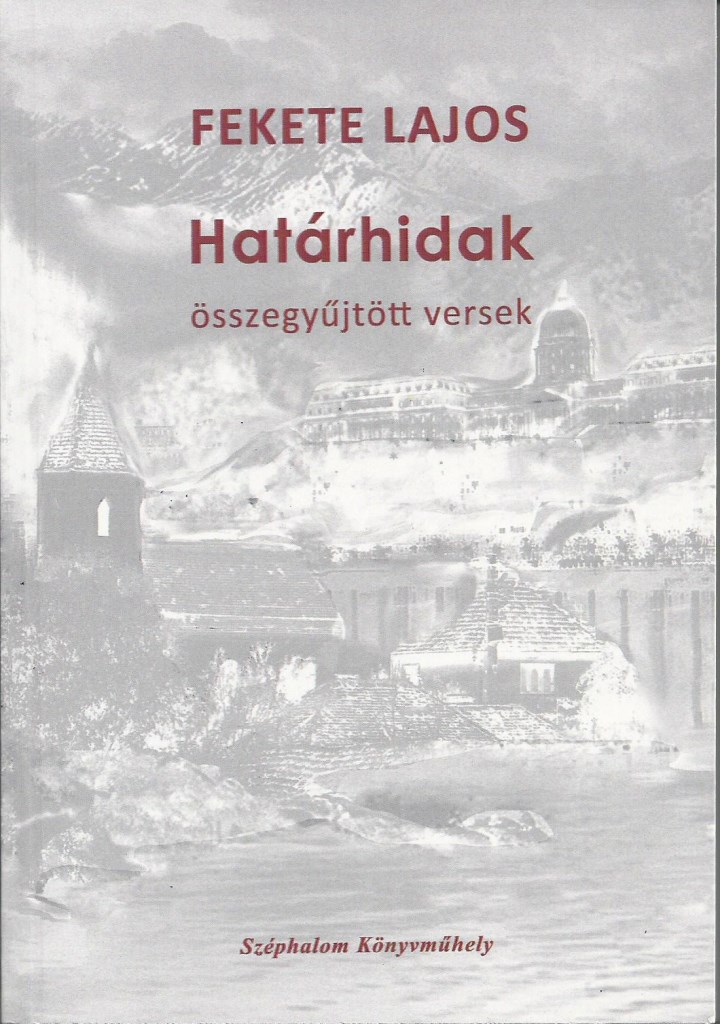 HATÁRHIDAK - ÖSSZEGYŰJTÖTT VERSEK