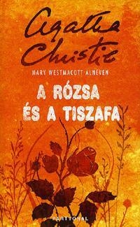 A RÓZSA ÉS A TISZAFA - KÖTÖTT -