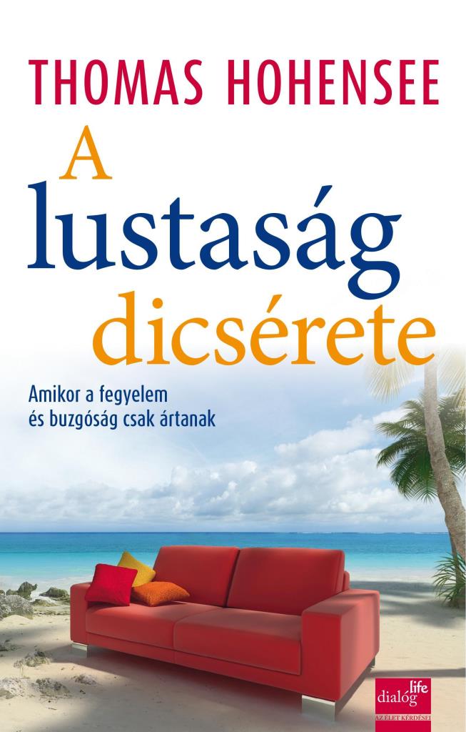 A LUSTASÁG DICSÉRETE - AMIKOR A FEGYELEM ÉS BUZGÓSÁG CSAK ÁRTANAK