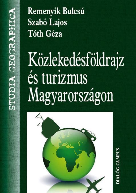 KÖZLEKEDÉSFÖLDRAJZ ÉS TURIZMUS MAGYARORSZÁGON