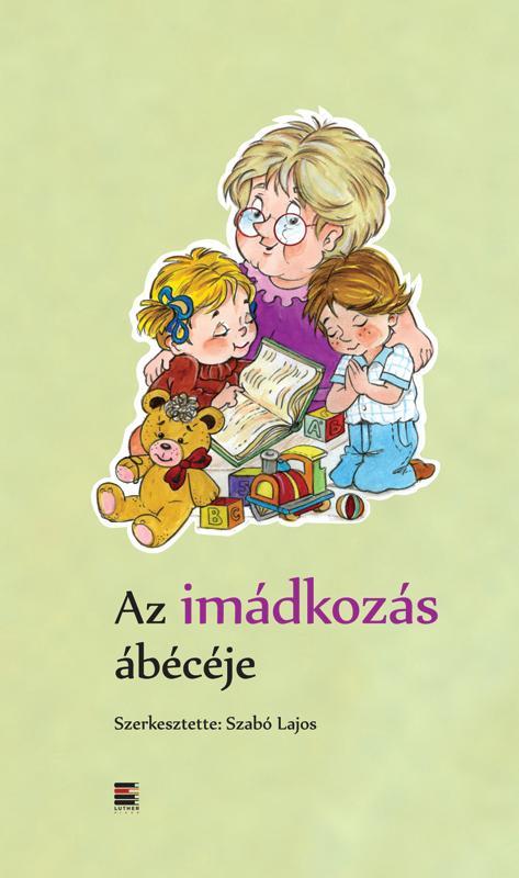 AZ IMÁDKOZÁS ÁBÉCÉJE