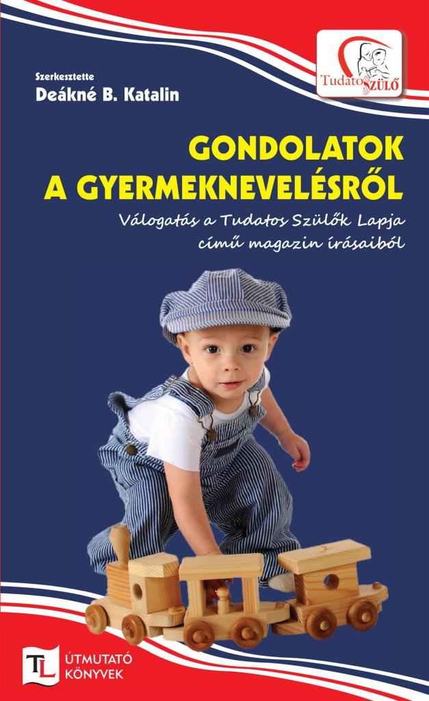 GONDOLATOK A GYERMEKNEVELÉSRŐL