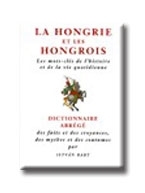 LA HONGRIE ET LES HONGROIS  (MAGYAR-FRANCIA KULTURÁLIS SZÓTÁR)