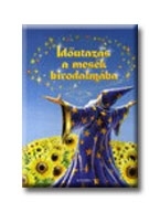 IDŐUTAZÁS A MESÉK BIRODALMÁBA