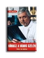 KÓRHÁZ A VÁROS SZÉLÉN - HÚSZ ÉV MÚLVA