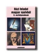 HÁZI FELADAT MAGYAR NYELVBŐL 8. OSZTÁLYOSOKNAK