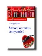 ÁLMODJ NORMÁLIS VÉRNYOMÁST!