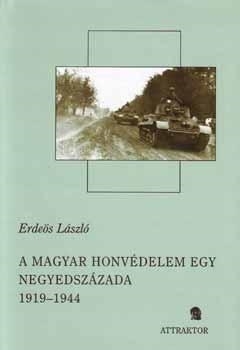 A MAGYAR HONVÉDELEM EGY NEGYEDSZÁZADA 1919-1944. I-II.