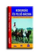 KISKUNSÁG ÉS FELSŐ-BÁCSKA - TÁJRÓL TÁJRA -