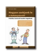 HOGYAN SZOKJUNK LE A DOHÁNYZÁSRÓL? - PRAKTIKUS TANÁCSOK LESZOKNI VÁGYÓKNAK