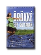 ÖRÖKKÉ EGY GATYÁBAN