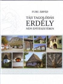 TÁJI TAGOLÓDÁS ERDÉLY NÉPI ÉPÍTÉSZETÉBEN