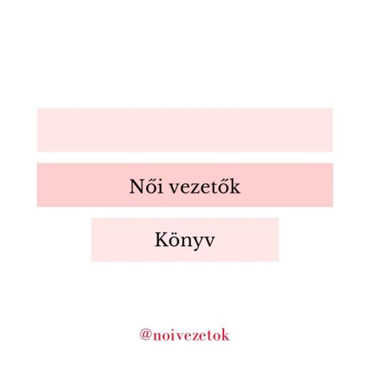 NŐI VEZETŐK