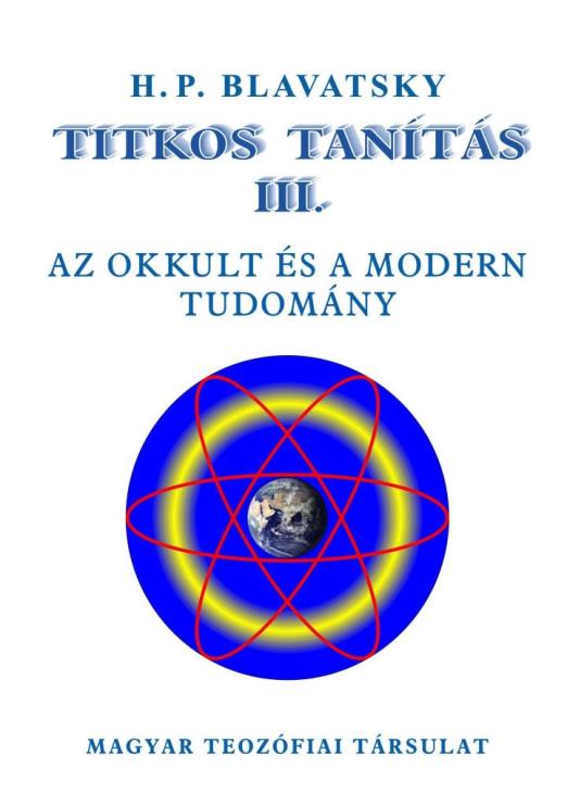 TITKOS TANÍTÁS III. - AZ OKKULT ÉS A MODERN TUDOMÁNY