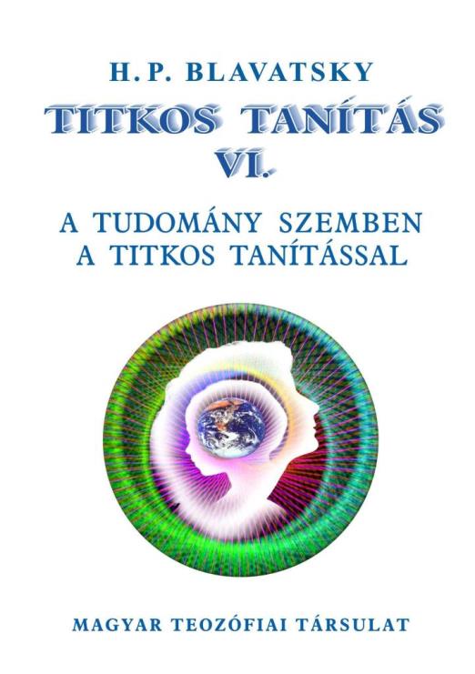 TITKOS TANÍTÁS VI. - A TUDOMÁNY SZEMBEN A TITKOS TANÍTÁSSAL