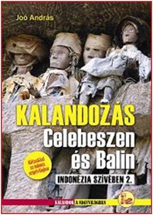 KALANDOZÁS CELEBESZEN ÉS BALIN - INDONÉZIA SZÍVÉBEN 2.