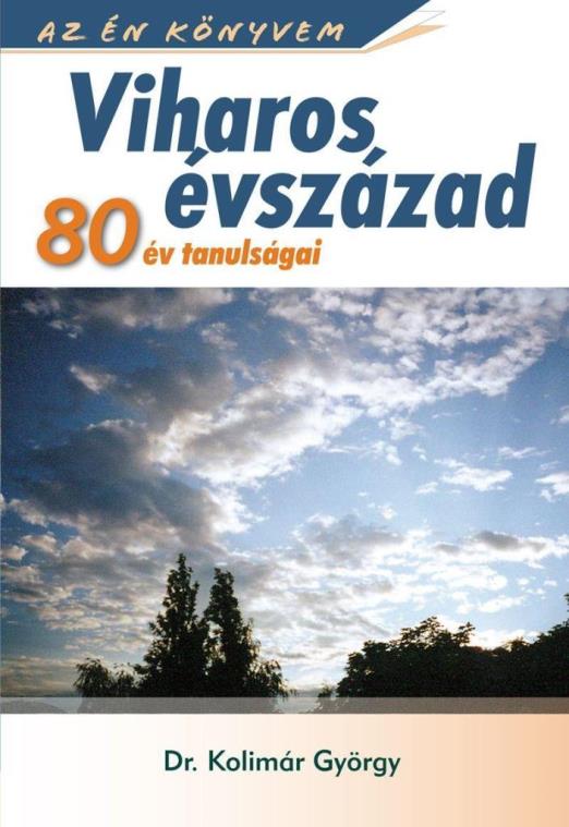 VIHAROS ÉVSZÁZAD - 80 ÉV TANULSÁGAI