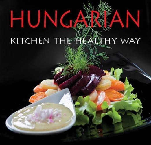 HUNGARIAN KITCHEN - THE HEALTHY WAY