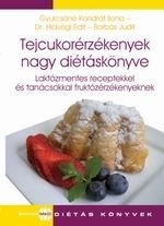TEJCUKORÉRZÉKENYEK NAGY DIÉTÁSKÖNYVE