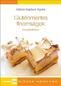 GLUTÉNMENTES FINOMSÁGOK - RECEPTESKÖNYV