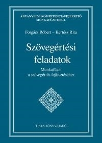 SZÖVEGÉRTÉSI FELADATOK - MUNKAFÜZET A SZÖVEGÉRTÉS FEJLESZTÉSÉHEZ