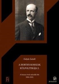 A HORTHY-KORSZAK KÜLPOLITIKÁJA 2. - A HÚSZAS ÉVEK MÁSODIK FELE 1924-1931