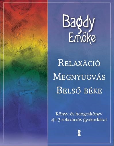RELAXÁCIÓ, MEGNYUGVÁS, BELSŐ BÉKE (CD MELLÉKLETTEL)