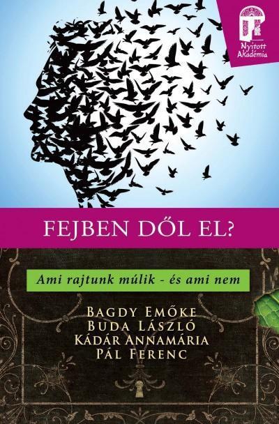 FEJBEN DŐL EL? - AMI RAJTUNK MÚLIK - ÉS AMI NEM