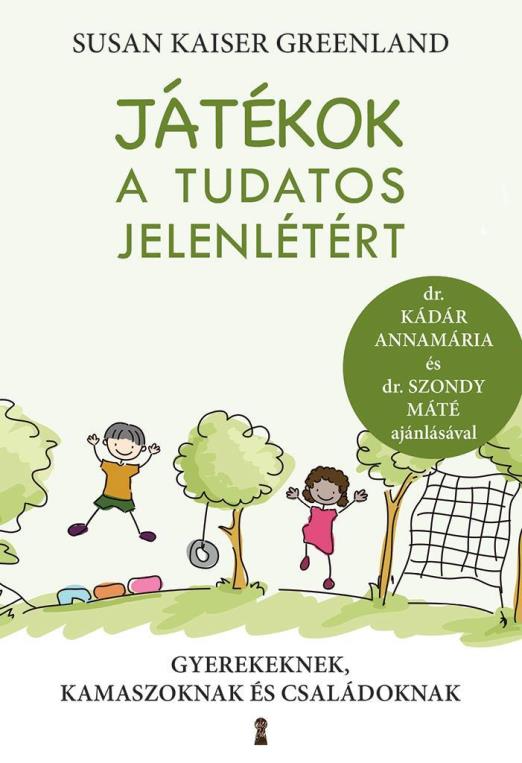 JÁTÉKOK A TUDATOS JELENLÉTÉRT