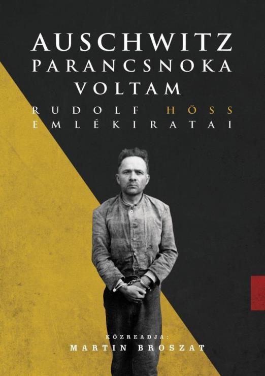 AUSCHWITZ PARANCSNOKA VOLTAM - RUDOLFF HÖSS EMLÉKIRATAI - KÖTÖTT