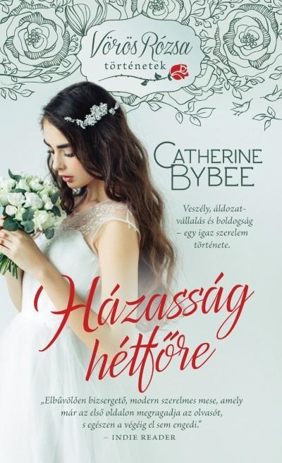 HÁZASSÁG HÉTFŐRE - VÖRÖS RÓZSA TÖRTÉNETEK