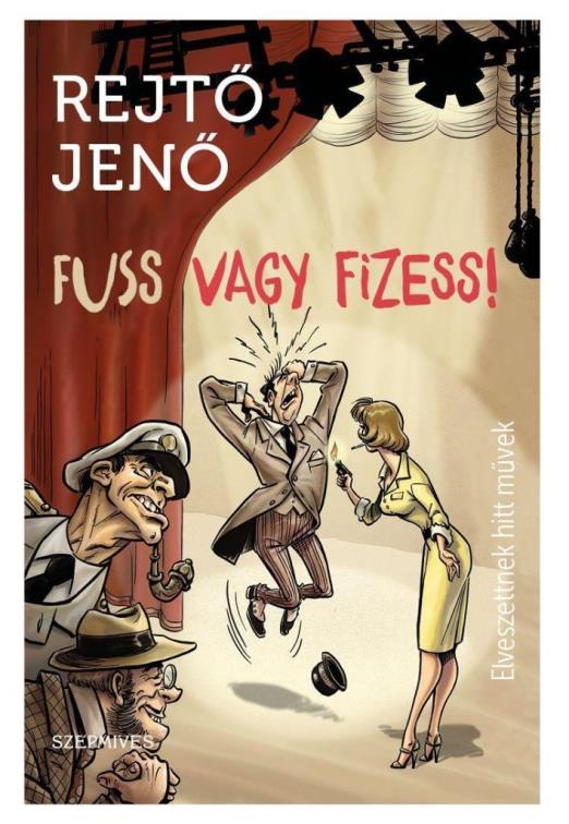 FUSS VAGY FIZESS! - ELVESZETTNEK HITT MŰVEK