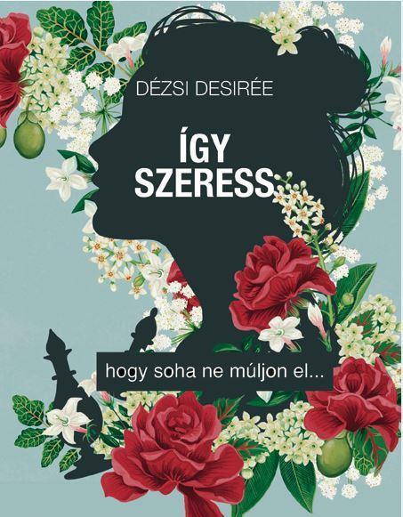 ÍGY SZERESS - HOGY SOHA NE MÚLJON EL... - ÜKH 2018