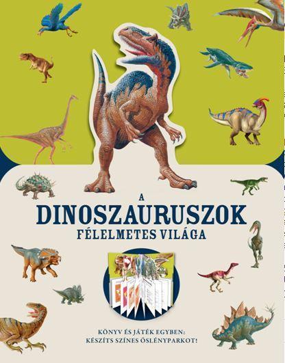 A DINOSZAURUSZOK FÉLELMETES VILÁGA - KÖNYV ÉS JÁTÉK EGYBEN