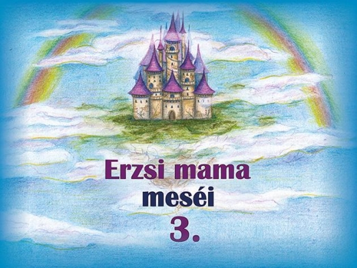 ERZSI MAMA MESÉI 3.