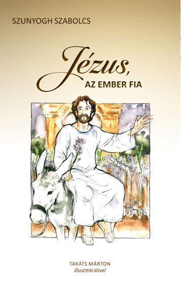 JÉZUS, AZ EMBER FIA