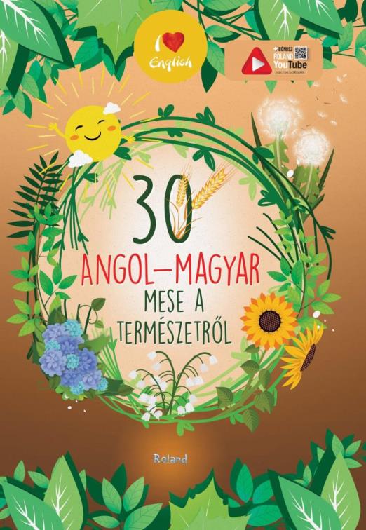30 ANGOL-MAGYAR MESE A TERMÉSZETRŐL (ÚJ BORÍTÓ)