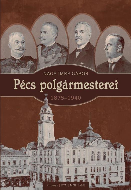 PÉCS POLGÁRMESTEREI 1875-1940