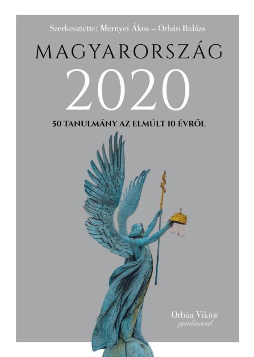 MAGYARORSZÁG 2020 - 50 TANULMÁNY AZ ELMÚLT 10 ÉVRŐL