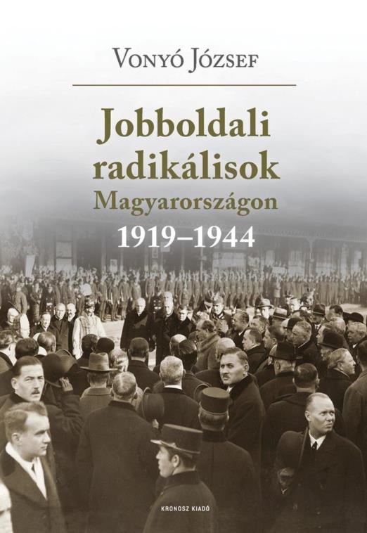 JOBBOLDALI RADIKÁLISOK MAGYARORSZÁGON 1919-1944 (ÚJ BORÍTÓ)