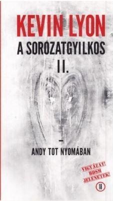 A SOROZATGYILKOS II. - ANDY TOT NYOMÁBAN