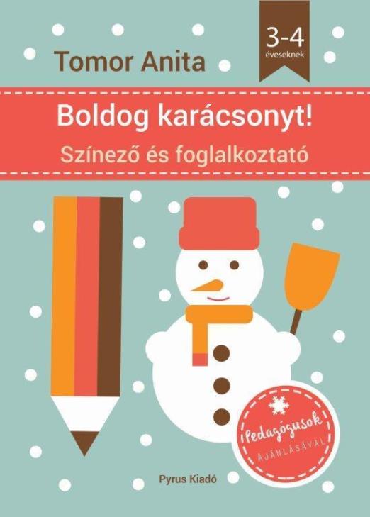 BOLDOG KARÁCSONYT! - SZÍNEZŐ ÉS FOGLALKOZTATÓ 3-4 ÉVESEKNEK