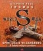 WORLD WAR S - SPIRITUÁLIS VILÁGHÁBORÚ - A FEKETE MÁGIA SZÍVÉBEN