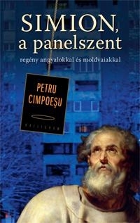 SIMION, A PANELSZENT - REGÉNY ANGYALOKKAL ÉS MOLDVAIAKKAL