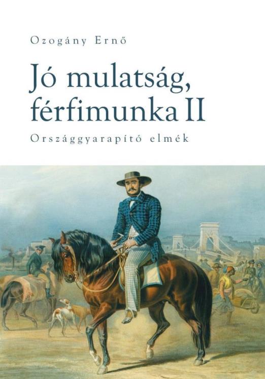 JÓ MULATSÁG, FÉRFIMUNKA II. - ORSZÁGGYARAPÍTÓ ELMÉK