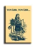 TOVÁBB, TOVÁBB ...