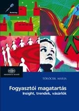 FOGYASZTÓI MAGATARTÁS - INSIGHT, TRENDEK, VÁSÁRLÓK