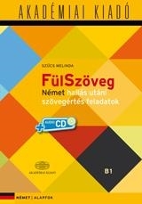 FÜLSZÖVEG - B1 ALAPFOK, NÉMET HALLÁS UTÁNI SZÖVEGÉRTÉS FELADATOK + CD!