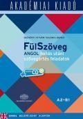 FÜLSZÖVEG - ANGOL HALLÁS UTÁN SZÖVEGÉRTÉS FELADATOK A2-B1 (CD MELLÉKLETTEL)